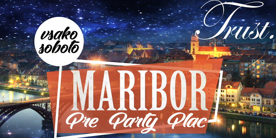 MARIBOR PRE PARTY MARIBOR PRE PARTY